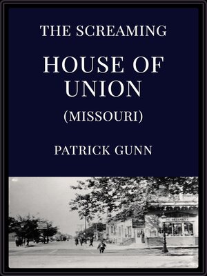 cover image of The Screaming House of Union (Missouri)